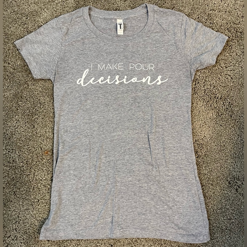 I make pour decisions wine shirt